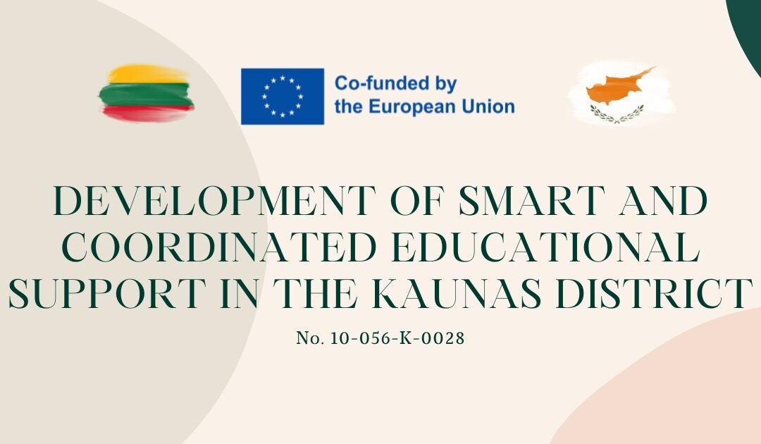 DEVELOPMENT OF SMART AND COORDINATED EDUCATIONAL SUPPORT IN THE KAUNAS DISTRICT