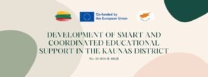DEVELOPMENT OF SMART AND COORDINATED EDUCATIONAL SUPPORT IN THE KAUNAS DISTRICT